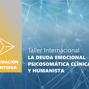 LA DEUDA EMOCIONAL PSICOSOMÁTICA CLÍNICA Y HUMANISTA