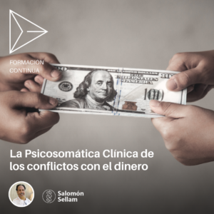 Septiembre:  La psicosomática Clínica de los conflictos con el dinero